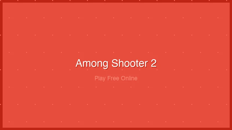 Among Shooter 2 – Play the Impostor Shooting Game Free Online