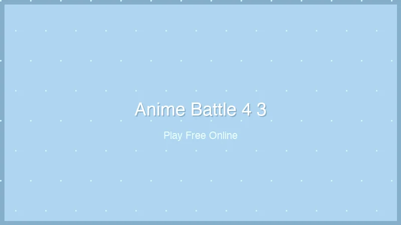 Anime Battle 4.3 – Play the Anime Fighting Game Free Online
